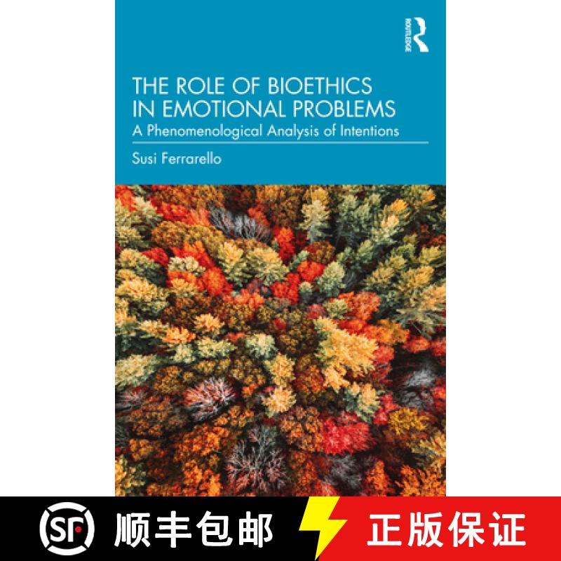【3-4周达】The Role of Bioethics in Emotional Problems: A Phenomenological Analysis of Intentions [9780367674618]