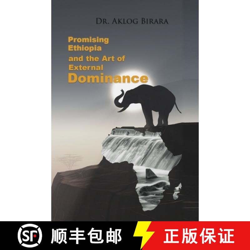 【2-3周达】Promising Ethiopia and the Art of Dominance: -Advance the global common good through coope... [9781088115213]
