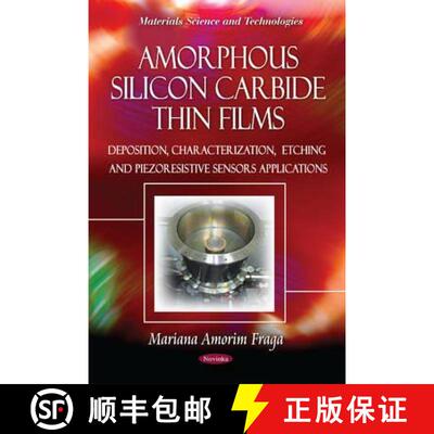 【3-4周达】Amorphous Silicon Carbide Thin Films: Deposition, Characterization, Etching and Piezoresis... [9781613247747]
