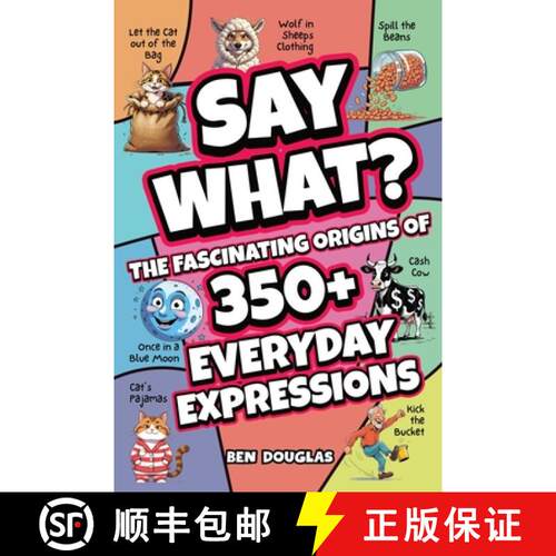 【3-4周达】Say What?: The Fascinating Origins of 300+ Everyday Expressions [9781964613239]