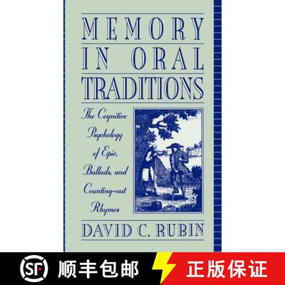 【3-4周达】Memory in Oral Traditions: The Cognitive Psychology of Epic, Ballads, and Counting-Out Rhymes [9780195082111]