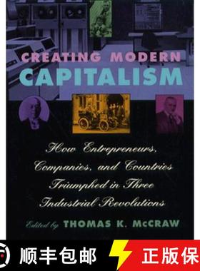 【3-4周达】Creating Modern Capitalism – How Entrepeneurs, Companies & Countries Triumphed in Three I... [9780674175563]