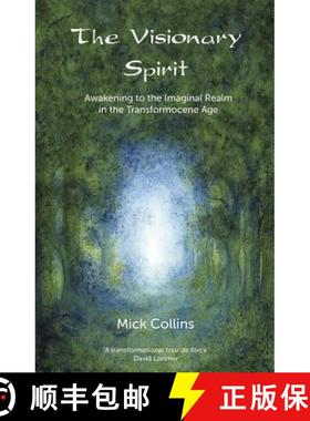 【3-4周达】The Visionary Spirit: Awakening to the Imaginal Realm in the Transformocene Age [9781856233156]