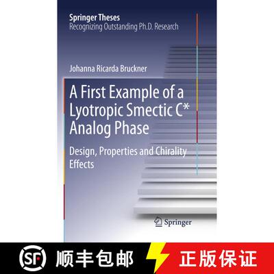 【3-4周达】A First Example of a Lyotropic Smectic C* Analog Phase : Design, Properties and Chirality ... [9783319800912]