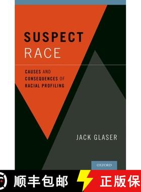 【3-4周达】Suspect Race: Causes and Consequences of Racial Profiling [9780195370409]