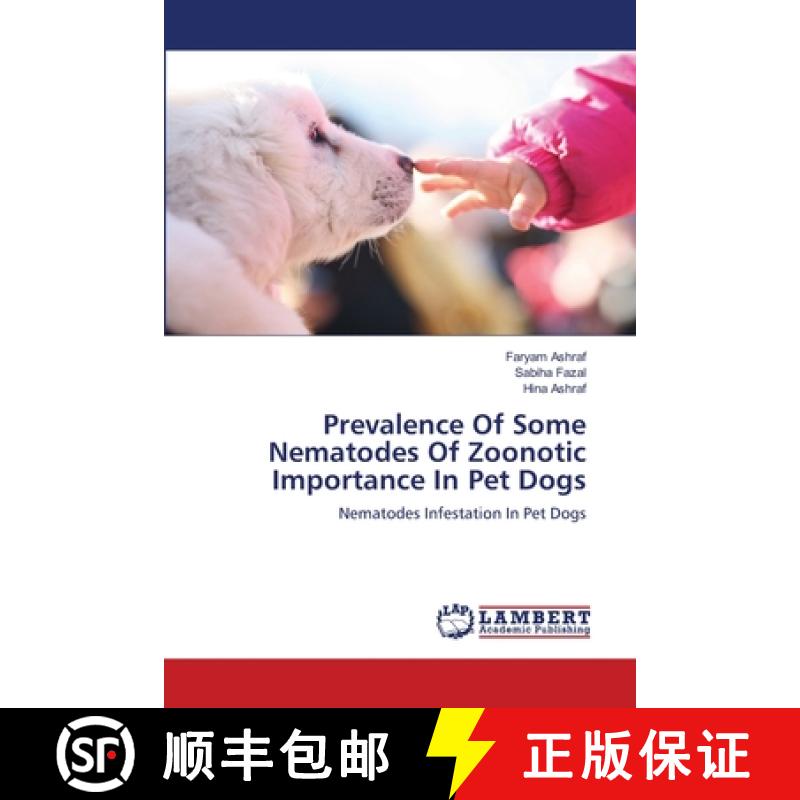 预订 Prevalence Of Some Nematodes Of Zoonotic Importance In Pet Dogs [9783659118838]