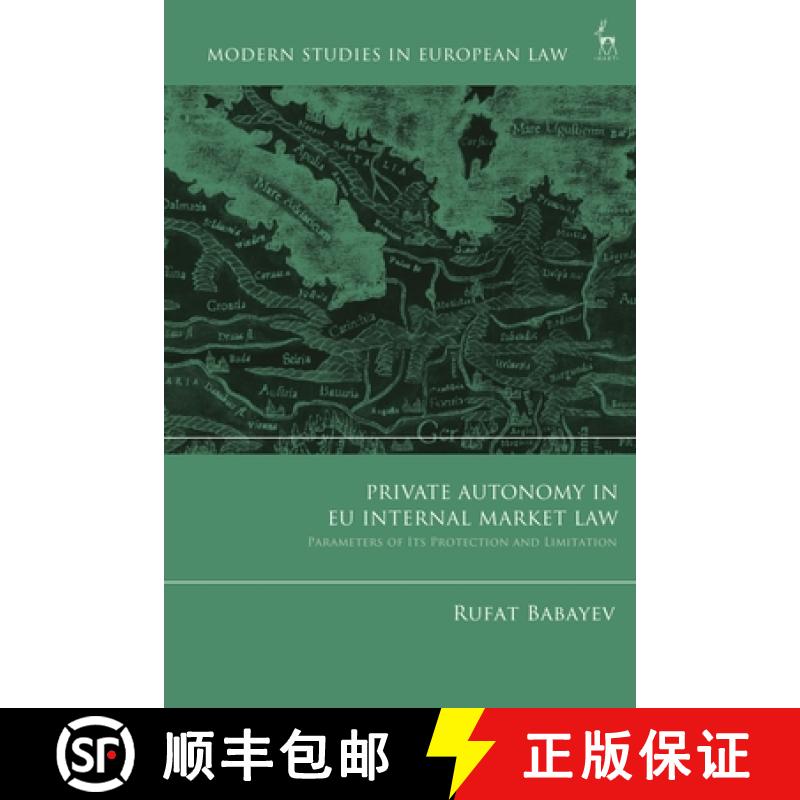 【3-4周达】Private Autonomy  Protection and the EU Internal Market: Parameters of its Protection and ... [9781509920693]