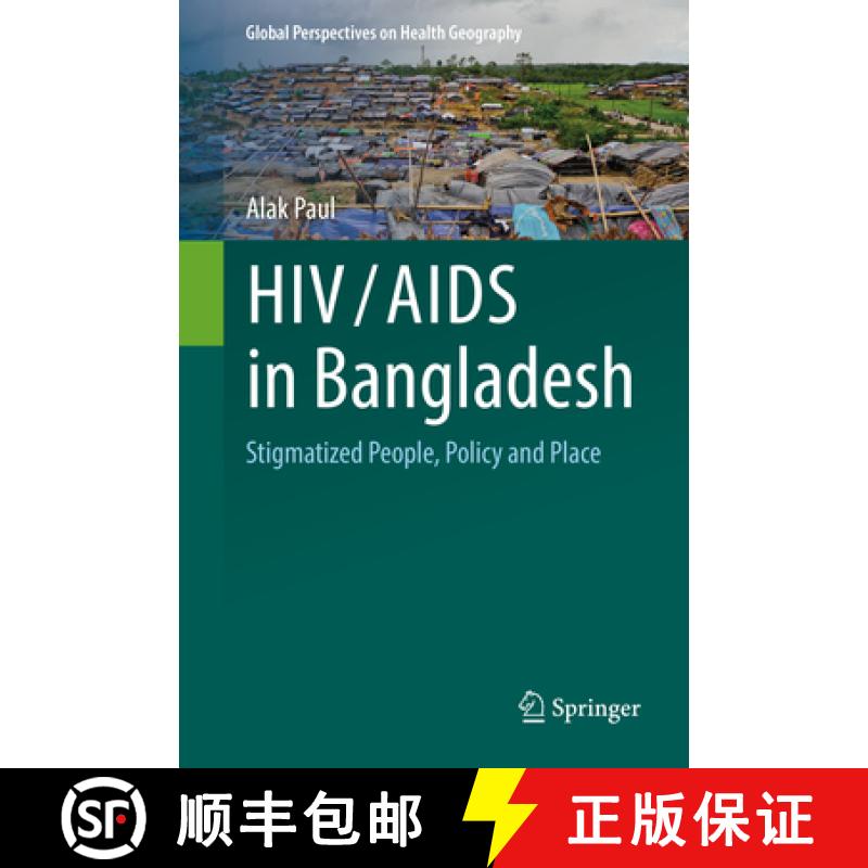 【3-4周达】HIV/AIDS in Bangladesh: Stigmatized People, Policy and Place [9783030576493]