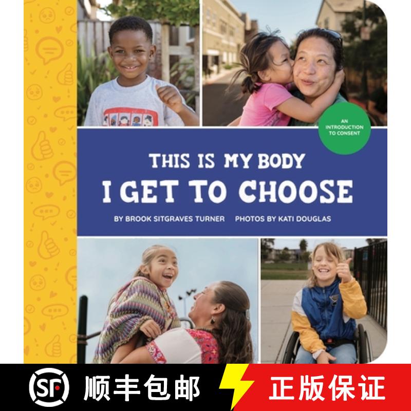 【3-4周达】This Is My Body - I Get to Choose: An Introduction to Consent [9798986704906]