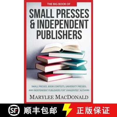 预订 The Big Book of Small Presses and Independent Publishers: Small Presses, Book Contests, Universi... [9781951479190]