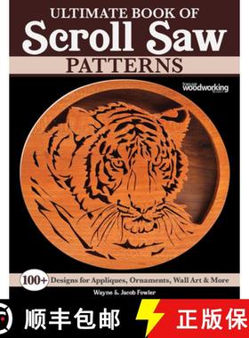 【3-4周达】Ultimate Book of Scroll Saw Patterns: Over 200 Designs for Appliques, Ornaments, Wall Art ... [9781497103030]