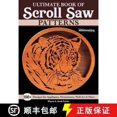 【3-4周达】Ultimate Book of Scroll Saw Patterns: Over 200 Designs for Appliques, Ornaments, Wall Art ... [9781497103030]
