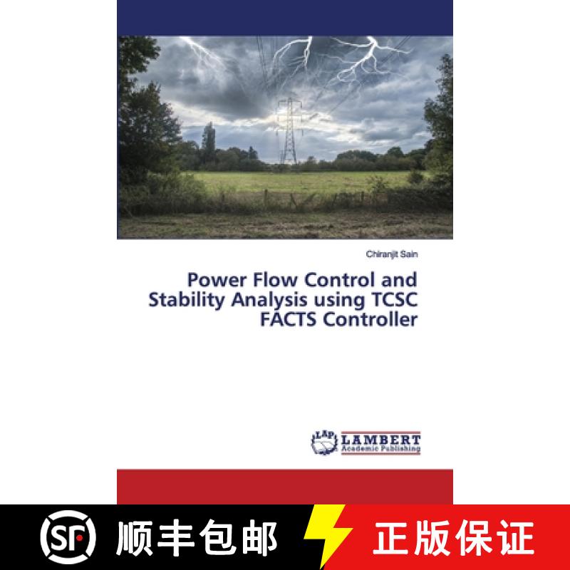 预订 Power Flow Control and Stability Analysis using TCSC FACTS Controller [9786202556613]