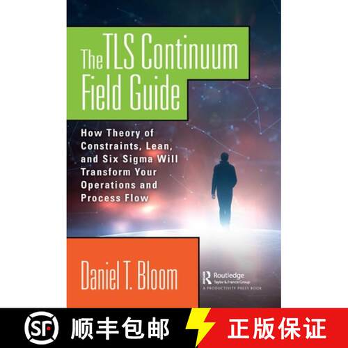 【3-4周达】The Tls Continuum Field Guide: How Theory of Constraints, Lean, and Six SIGMA Will Transfo... [9780367139155]