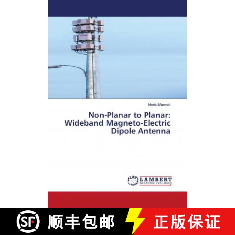 预订 Non-Planar to Planar: Wideband Magneto-Electric Dipole Antenna [9786202681315]