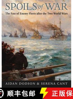 【3-4周达】Spoils of War: The Fate of Enemy Fleets After the Two World Wars [9781682475171]