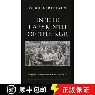 【3-4周达】In the Labyrinth of the KGB : Ukraine's Intelligentsia in the 1960s-1970s [9781793608949]