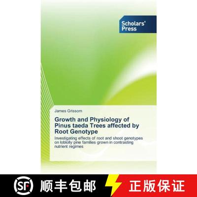 预订 Growth and Physiology of Pinus taeda Trees affected by Root Genotype [9783639702453]
