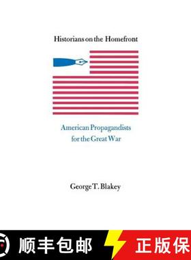 【3-4周达】Historians on the Homefront: American Propagandists for the Great War [9780813151298]