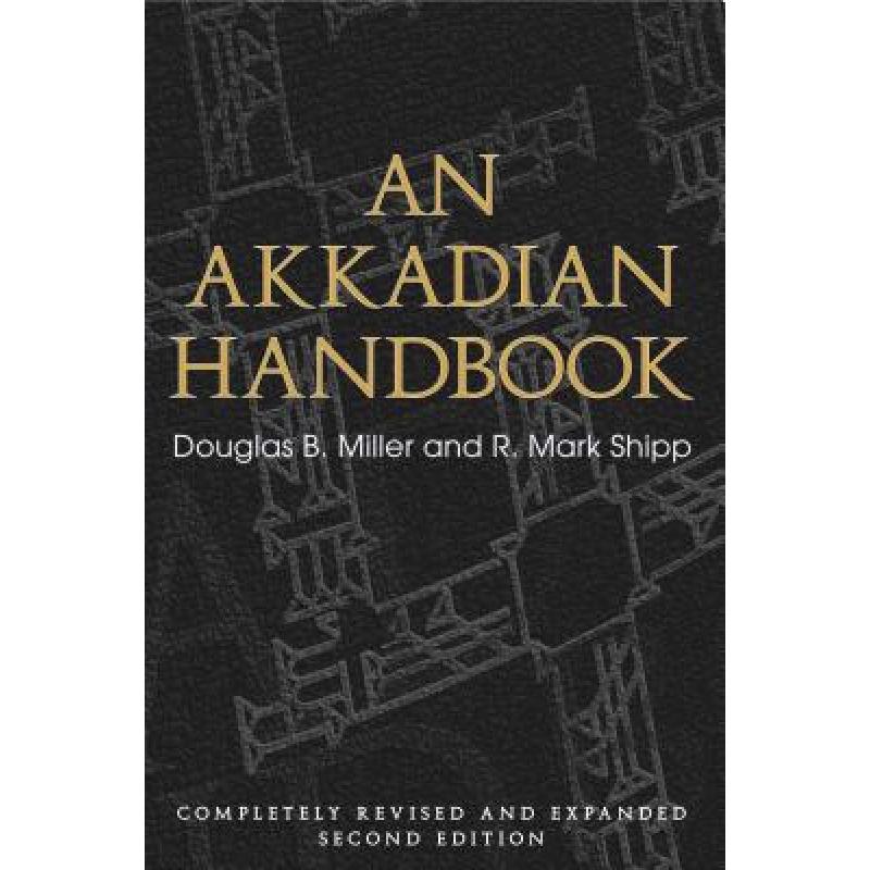 【4周达】An Akkadian Handbook: Helps, Paradigms, Glossary, Logograms, and Sign List: Completely Revis... [9781575063065] 书籍/杂志/报纸 进口教材/考试类/工具书类原版书 原图主图