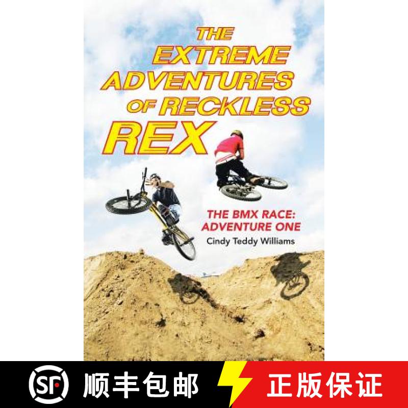 【3-4周达】The Extreme Adventures of Reckless Rex: The BMX Race: Adventure One [9781490882468]