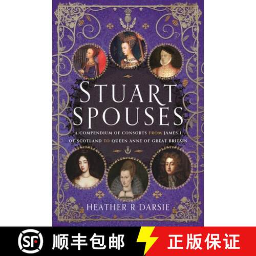 【3-4周达】精装 Stuart Spouses: A Compendium of Consorts from James I of Scotland to Queen Anne of Gr... [9781399095914]