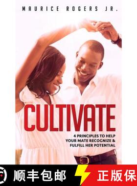 【3-4周达】Cultivate: 4 Principles to help your mate recognize and fulfill her potential [9780692610169]