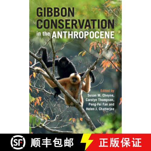 【3-4周达】精装 Gibbon Conservation in the Anthropocene [9781108479417]