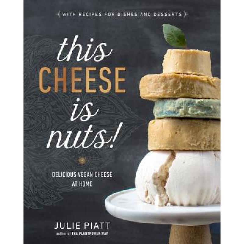 预订 this cheese is nuts: delicious vegan. [9780735213791]