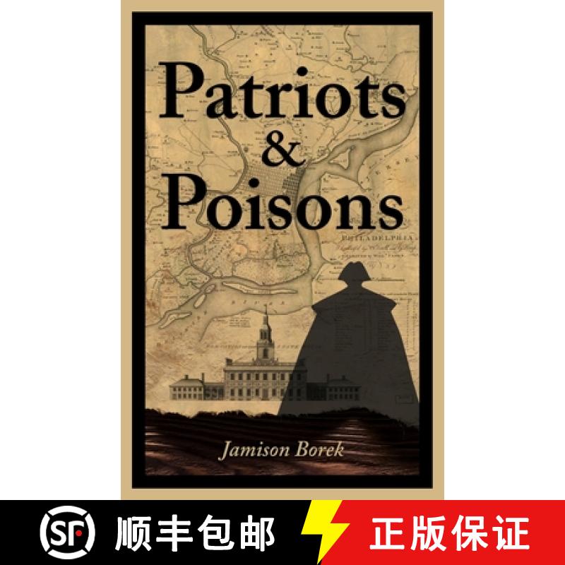 【2-3周达】Patriots & Poisons: A Founding Fathers Mystery [9780991536634]