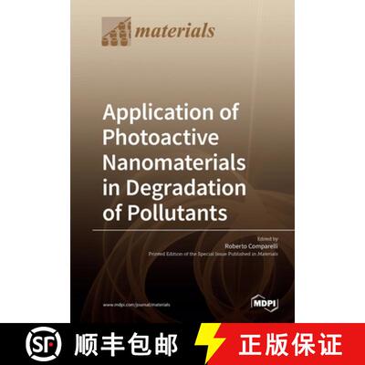 【3-4周达】Application of Photoactive Nanomaterials in Degradation of Pollutants [9783039213818]
