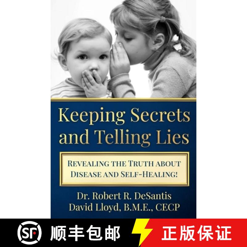 【3-4周达】Keeping Secrets and Telling Lies?: Revealing the Truth about Disease and Self-Healing! [9798218198824]