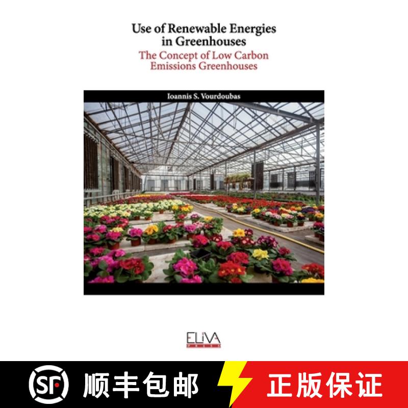 【3-4周达】Use of Renewable Energies in Greenhouses: The Concept of Low Carbon Emissions Greenhouses [9781636481746]图片