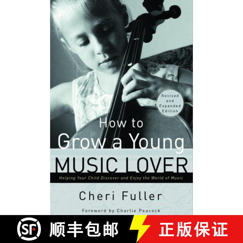 【3-4周达】How to Grow a Young Music Lover (Revised & Expanded 2002): How to Grow a Young Music Lover... [9780877883708]