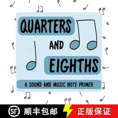 【3-4周达】Quarters and Eighths: A Sound and Music Note Primer [9798985344905]