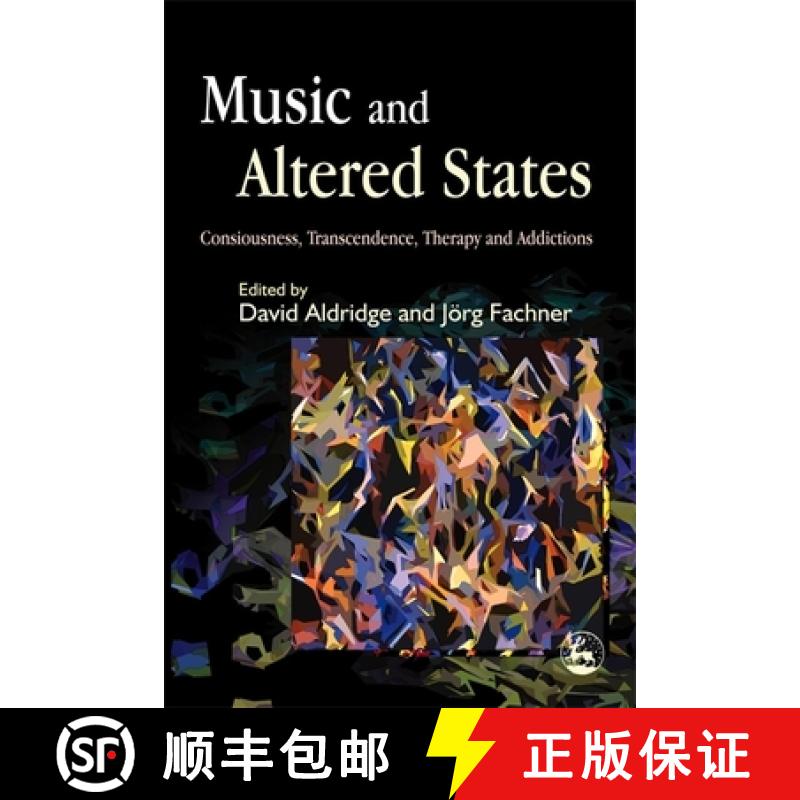 【3-4周达】Music and Altered States: Consciousness, Transcendence, Therapy and Addictions [9781843103738]
