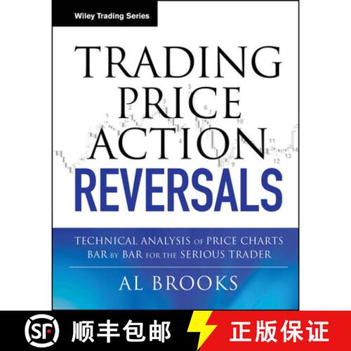 【3-4周达】精装 Trading Price Action Reversals: Technical Analysis Of Price Charts Bar By Bar For The... [9781118066614]