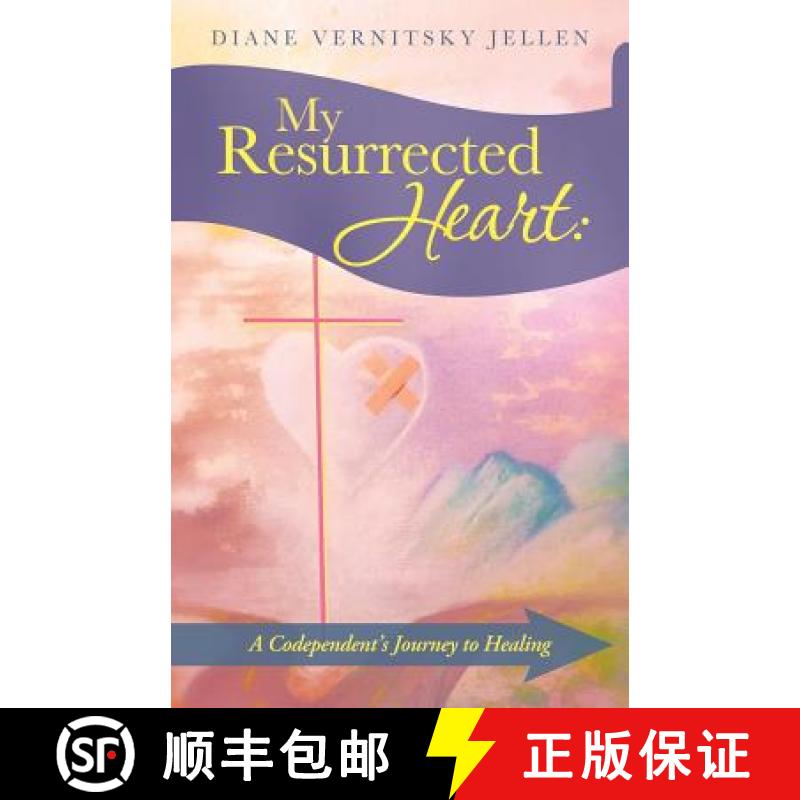 【2-3周达】My Resurrected Heart: A Codependent's Journey to Healing [9781490818559]