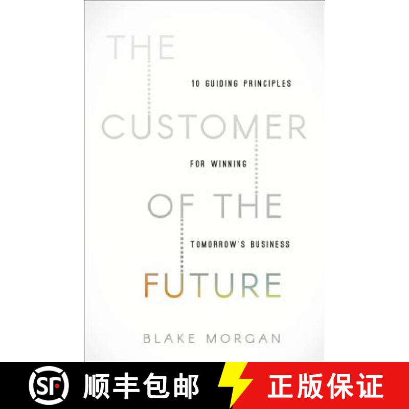 【2-3周达】The Customer of the Future: 10 Guiding Principles for Winning Tomorrow's Business [9781400213634]