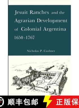 【3-4周达】Jesuit Ranches and the Agrarian Development of Colonial Argentina, 1650-1767 [9780873957069]