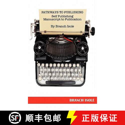 【3-4周达】PATHWAYS TO PUBLISHING Self Publishing Manuscript to Publication [9780982658567]