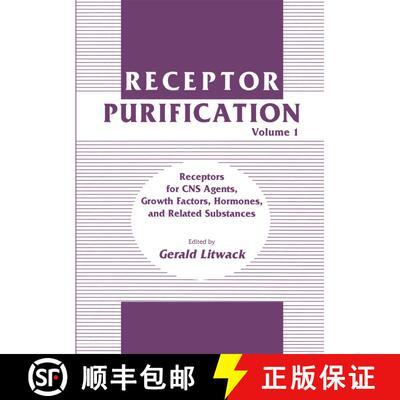【3-4周达】Receptor Purification: Volume 1 Receptors for CNS Agents, Growth Factors, Hormones, and Re... [9781461267713]