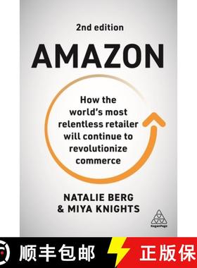 【3-4周达】Amazon: How the World's Most Relentless Retailer Will Continue to Revolutionize Commerce [9781398601420]
