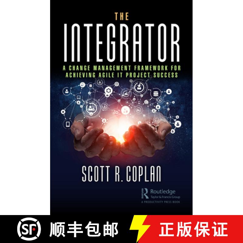 【3-4周达】The the Integrator: A Change Management Framework for Achieving Agile It Project Success [9781032224398]