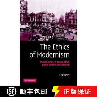 Modernism Woolf Moral The and Joyce Ideas Beckett Yeats Ethics Eliot 4周达 9780521867252