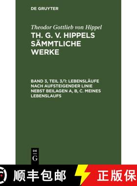 预订 Lebensläufe Nach Aufsteigender Linie Nebst Beilagen A, B, C. Meines Lebenslaufs [9783111199801]