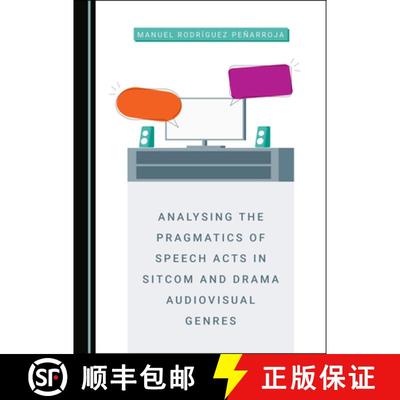 预订 Analysing the Pragmatics of Speech Acts in Sitcom and Drama Audiovisual Genres [9781527555419]