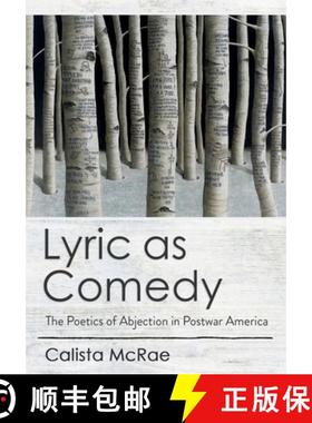 【3-4周达】Lyric as Comedy: The Poetics of Abjection in Postwar America [9781501750977]