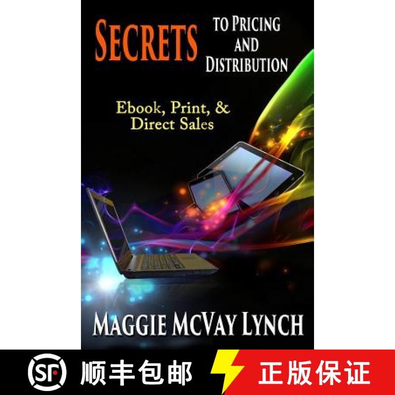 【2-3周达】Secrets to Pricing and Distribution: Ebook, Print,  & Direct Sales [9781944973803]