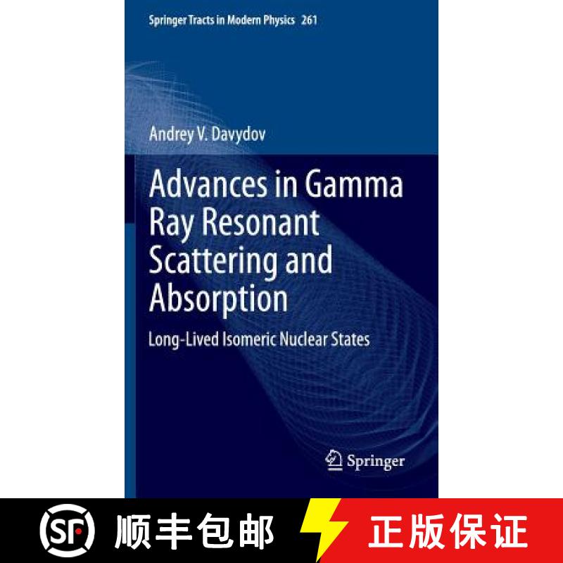 【3-4周达】Advances in Gamma Ray Resonant Scattering and Absorption : Long-Lived Isomeric Nuclear States [9783319105239]